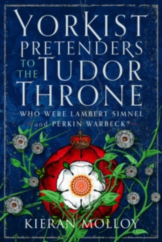 Image of Yorkist Pretenders to the Tudor Throne. Hardback. By Kieran C Molloy Books