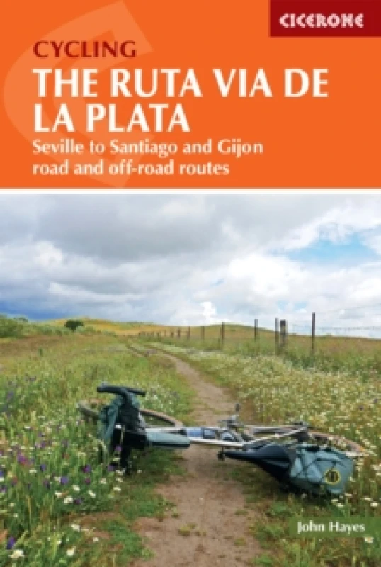 Image of Cycling the Ruta Via de la Plata : On and off-road options on the Camino from Seville to Santiago and Gijon Paperback / softback
