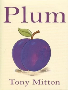Image of Plum by Tony Mitton and Peter Bailey Hardback