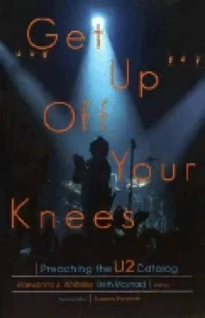 Image of get up off your knees preaching the u2 catalog