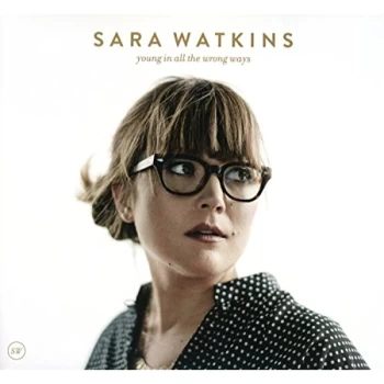 Image of Sara Watkins - Young in All the Wrong Ways CD