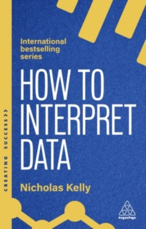 Image of How to Interpret Data : Using Data to Improve Your Influence and Decision-making Paperback / softback