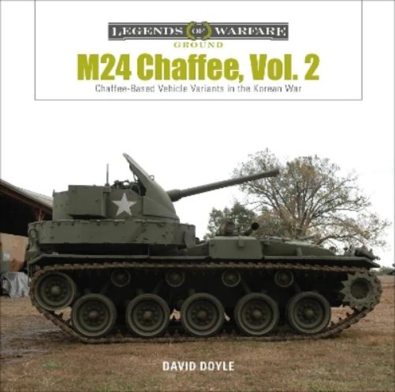 Image of M24 Chaffee. Vol. 2 Chaffee-Based Vehicle Variants in the Korean War. Hardback. By David Doyle Books