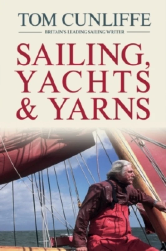Image of Sailing, Yachts and Yarns. Hardback. By Tom Cunliffe Books