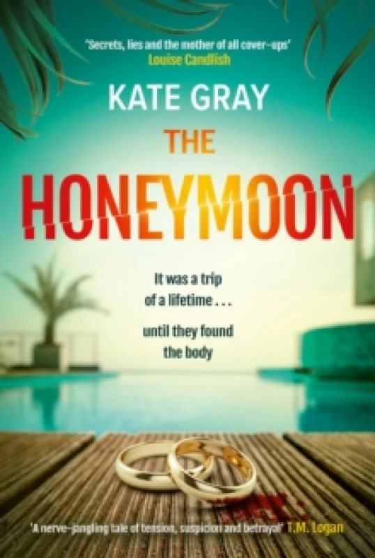 Image of The Honeymoon : a completely addictive and gripping psychological thriller perfect for holiday reading Hardback