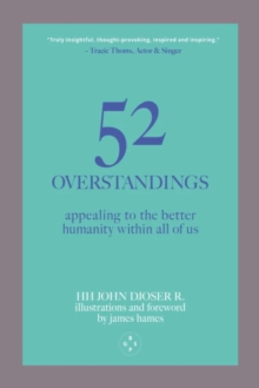 Image of 52 Overstandings: Appealing to the Better Humanity Within Us Paperback / softback