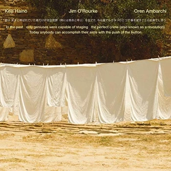 Image of Keiji Haino, Jim O' Rourke, Oren Ambarchi - In The Past Only Geniuses Were CD