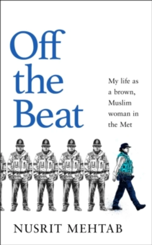 Image of Off The Beat : My life as a brown, Muslim woman in the Met Hardback
