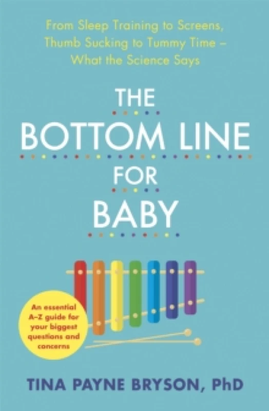 Image of The Bottom Line for Baby : From Sleep Training to Screens, Thumb Sucking to Tummy Time--What the Science Says Paperback / softback