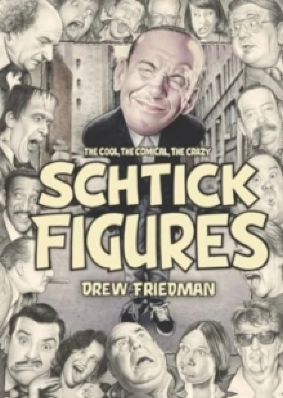 Image of Shtick Figures : The Cool, the Comical, the Crazy Hardback