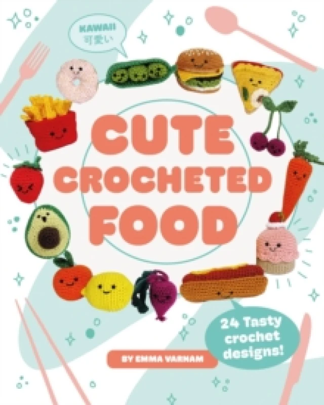 Image of Cute Crocheted Food : 24 Tasty Crochet Designs Paperback / softback
