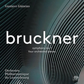 Image of Orchestre Philharmonique Luxembourg - Bruckner: Symphony No. 1/Four Orchestral Pieces CD