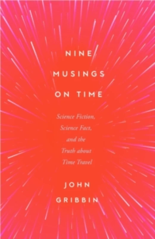 Image of Nine Musings on Time : Science Fiction, Science Fact, and the Truth about Time Travel Paperback / softback