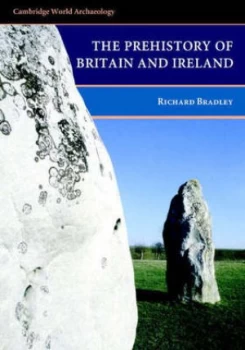 Image of The Prehistory of Britain and Ireland by Richard Bradley Paperback