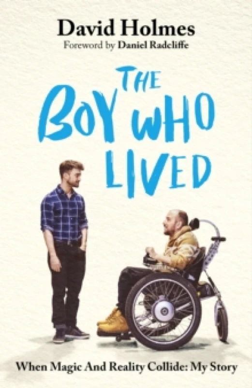 Image of The Boy Who Lived : When Magic and Reality Collide: my story, with a foreword by Daniel Radcliffe Hardback