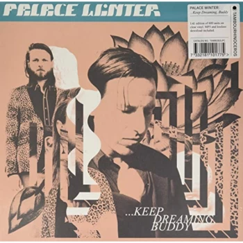Image of Palace Winter - Keep Dreaming. Buddy (Clear Vinyl)