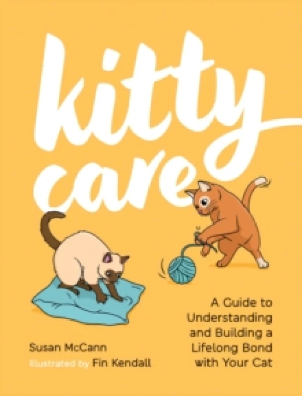 Image of Kitty Care : A Guide to Understanding and Building a Lifelong Bond with Your Cat Hardback