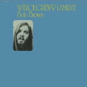 Image of Bob Brown - Willoughbys Lament Vinyl