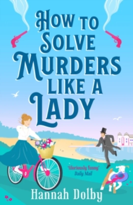 Image of how to solve murders like a lady the brand new for 2024 laugh out loud brit 9781804544433