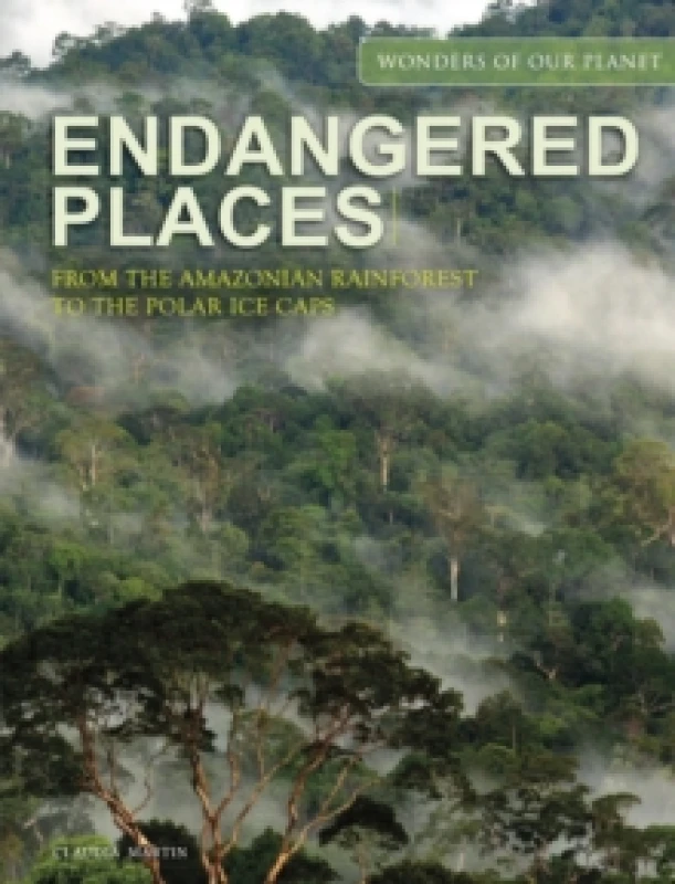 Image of Endangered Places : From the Amazonian rainforest to the polar ice caps Hardback