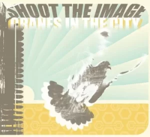 Image of Cranes in the City by Shoot the Image CD Album