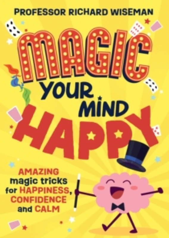 Image of Magic Your Mind Happy : Amazing magic tricks for happiness, confidence and calm Paperback / softback