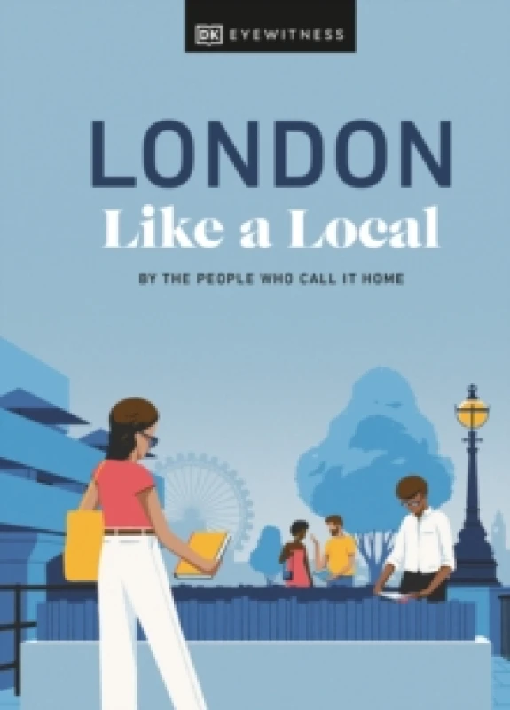 Image of London Like a Local. Hardback. By Florence Derrick, Marlene Landu, Olivia Pass Books