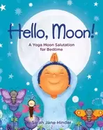Image of hello moon a yoga moon salutation for bedtime