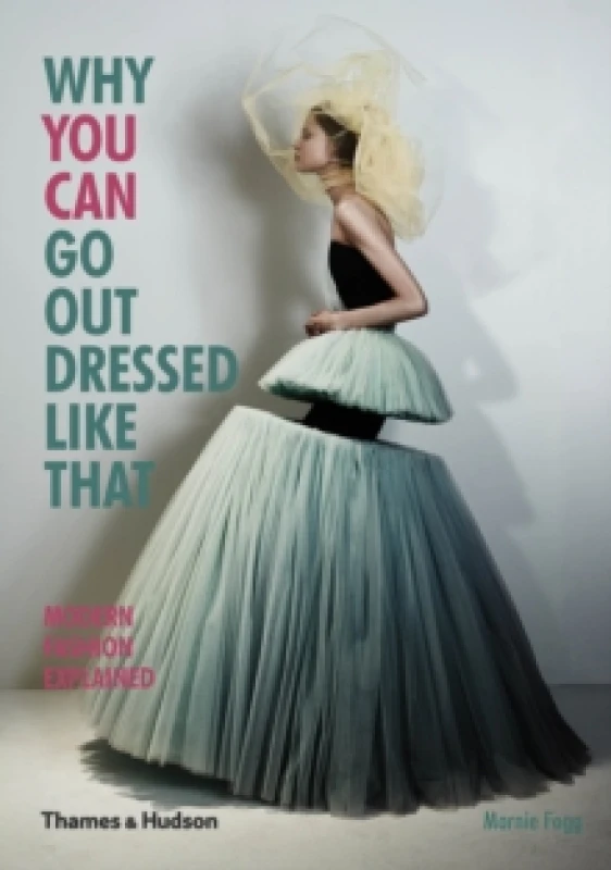 Image of Why You Can Go Out Dressed Like That. Paperback. By Marnie Fogg Books