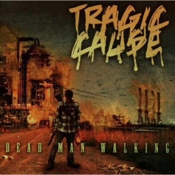Image of Tragic Cause - Dead Man Walking CD