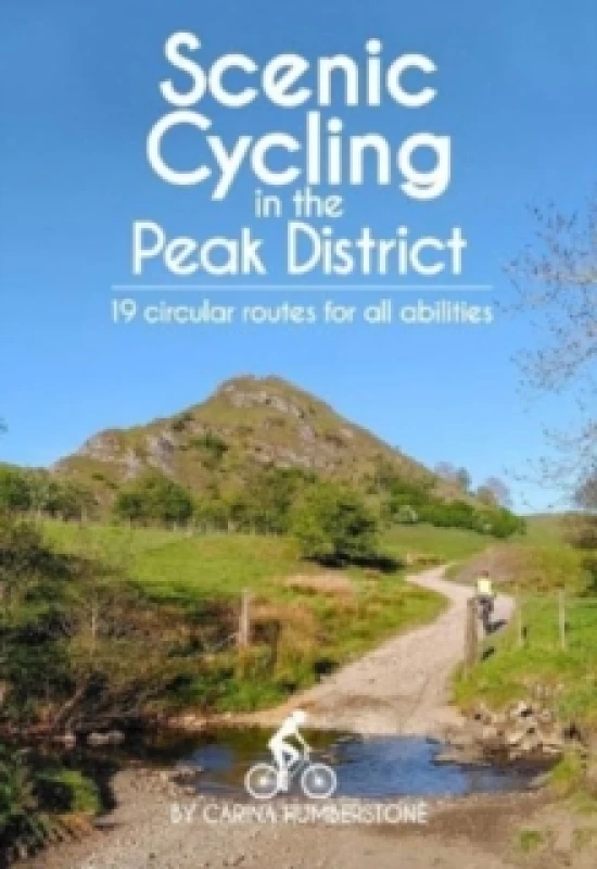 Image of Scenic Cycling in the Peak District : 19 circular routes for all abilities Paperback / softback
