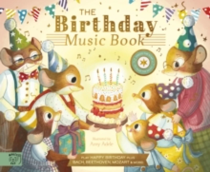 Image of The Birthday Music Book : Play Happy Birthday and Celebratory Music by Bach, Beethoven, Mozart, and More Hardback