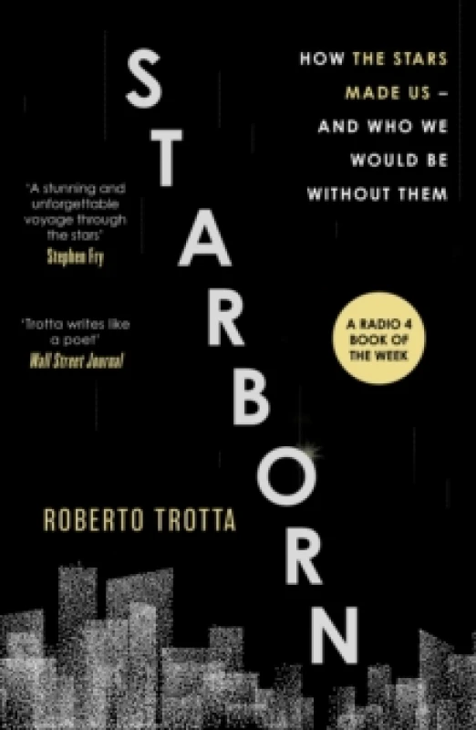 Image of Starborn : How the Stars Made Us - and Who We Would Be Without Them Paperback / softback