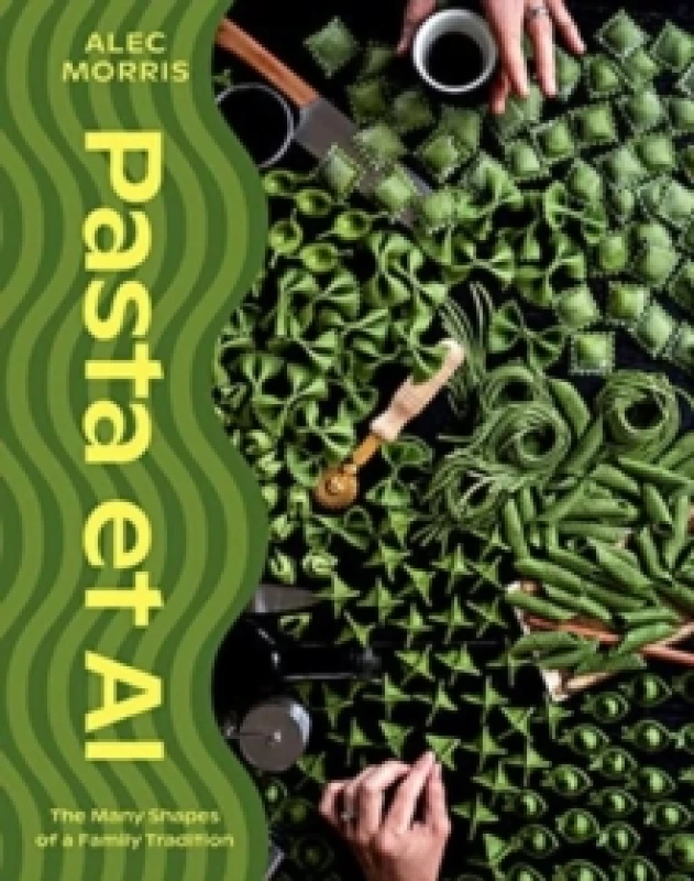 Image of Pasta et Al : The Many Shapes Of A Family Tradition Hardback
