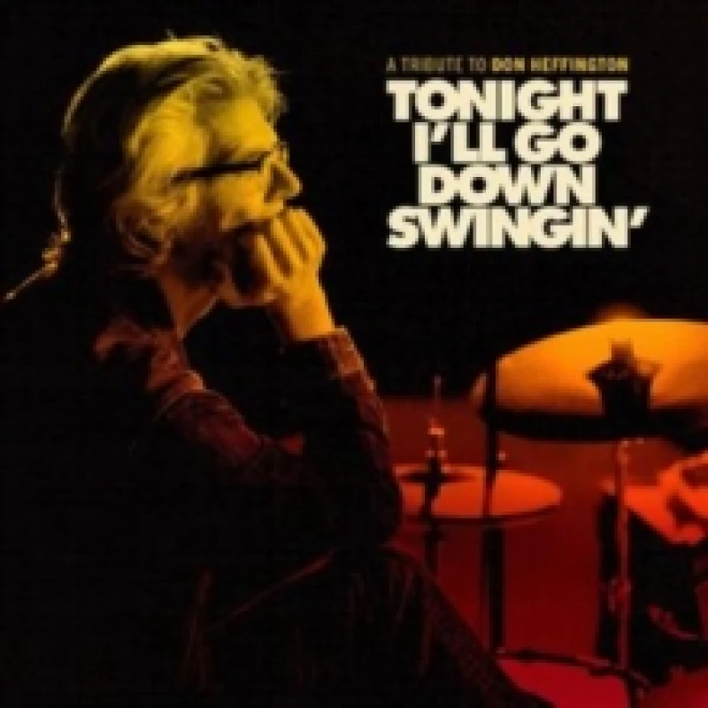 Image of Tonight I'll go down swingin': A tribute to Don Heffington CD / Album Digipak