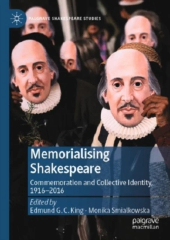 Image of Memorialising Shakespeare : Commemoration and Collective Identity, 1916-2016 Paperback / softback