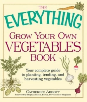 Image of The Everything Grow Your Own Vegetables Book by Catherine Abbott Book