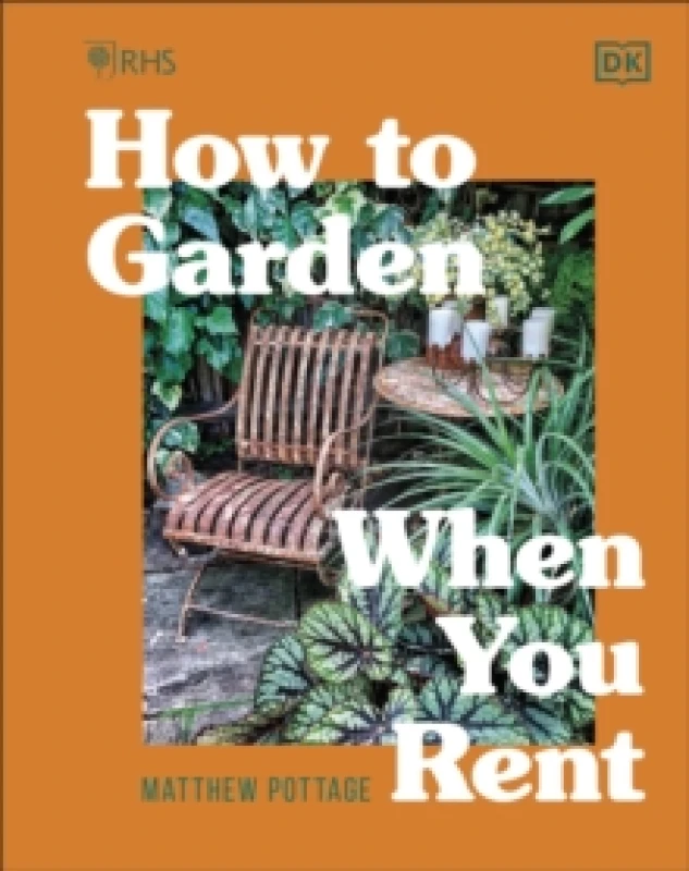 Image of RHS How to Garden When You Rent : Make It Your Own * Keep Your Landlord Happy Hardback