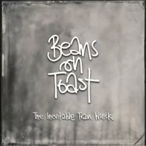 Image of The Inevitable Train Wreck by Beans On Toast CD Album
