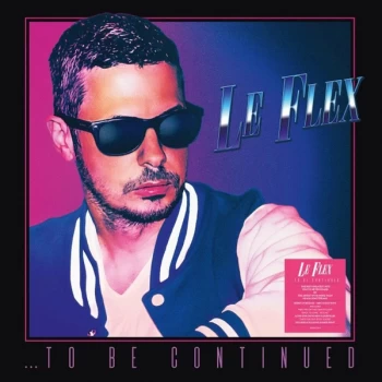 Image of Le Flex - ...To Be Continued Vinyl