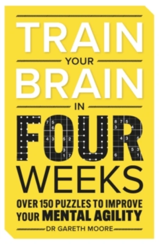 Image of Train Your Brain in Four Weeks : Over 150 Puzzles to Improve Your Mental Agility Paperback / softback