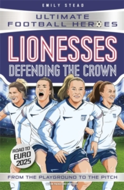 Image of Lionesses: Defending the Crown (Ultimate Football Heroes) : Collect them all! Paperback / softback