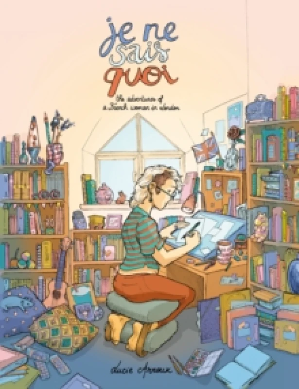 Image of Je Ne Sais Quoi : The Adventures of a French Woman in London Hardback