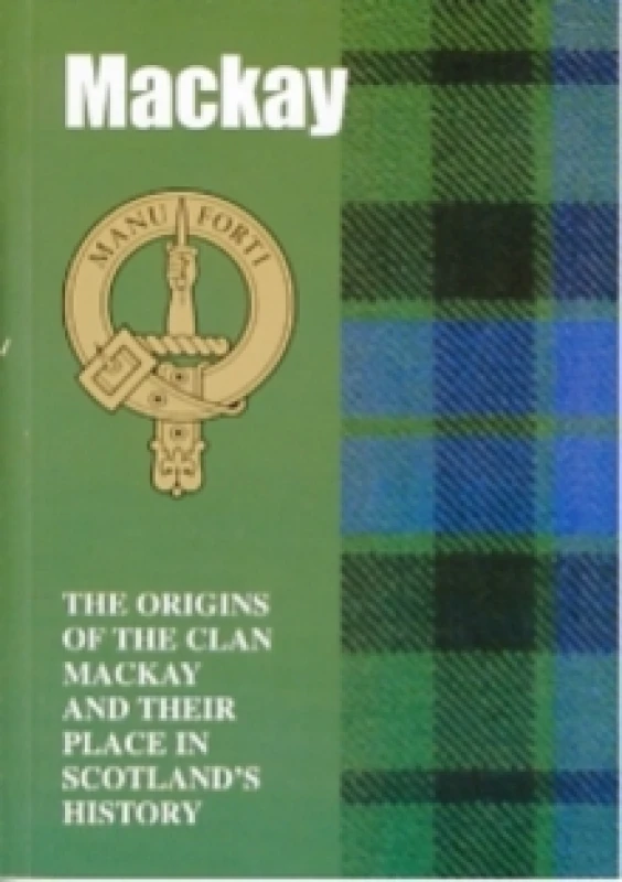Image of The MacKay : The Origins of the Clan MacKay and Their Place in History Paperback / softback