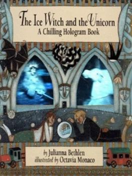Image of The Ice Witch and the Unicorn by Julianna Bethlen and Octavia Monaco Hardback