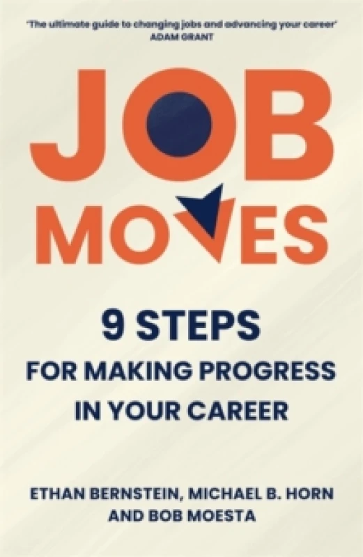 Image of Job Moves. Paperback. By Ethan Bernstein, Michael B Horn, Bob Moesta Books