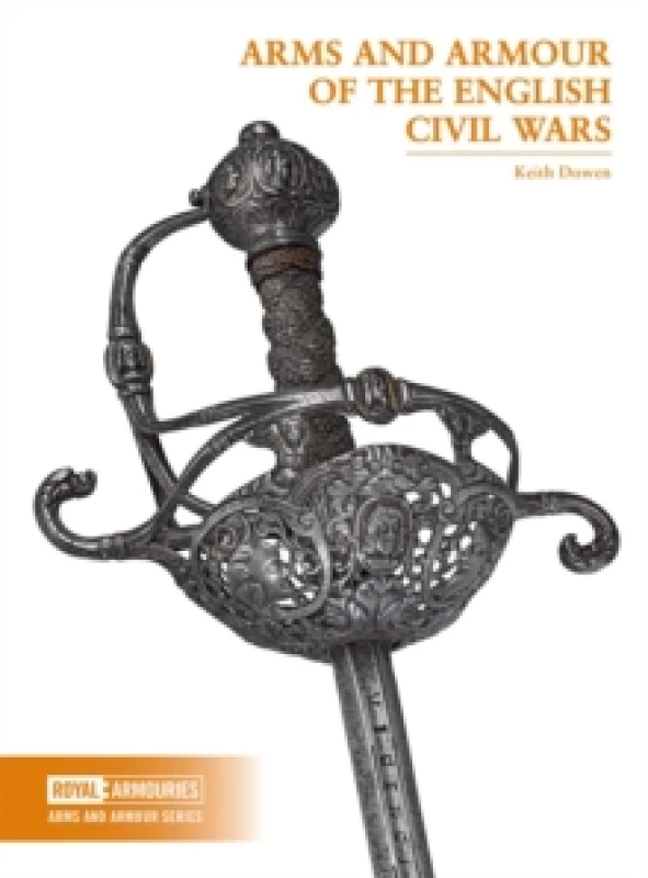 Image of Arms and Armour of the English Civil Wars. Paperback. By Keith Dowen, Trustees of the Royal Armouries Books