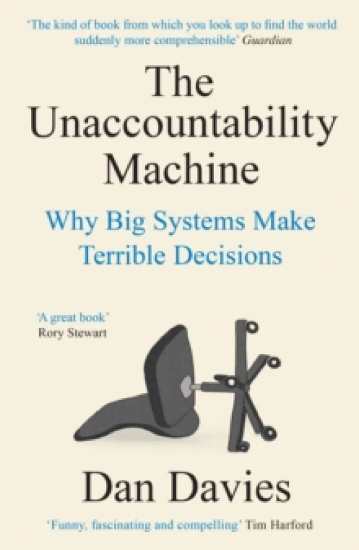 Image of The Unaccountability Machine : Why Big Systems Make Terrible Decisions Paperback / softback