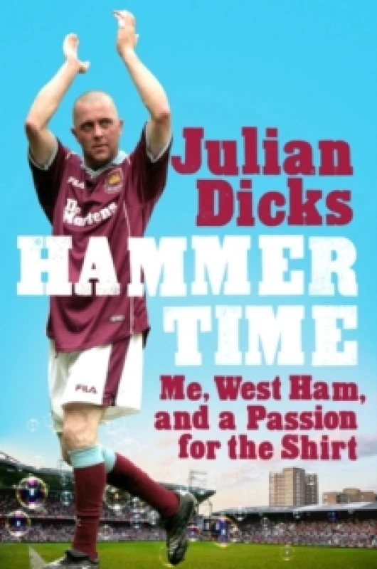 Image of Hammer Time : Me, West Ham, and a Passion for the Shirt Paperback / softback