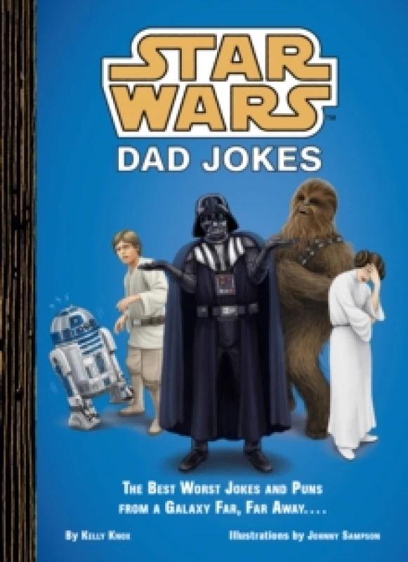 Image of Star Wars Dad Jokes : The Best Worst Jokes and Puns from a Galaxy Far, Far Away . . . . Hardback